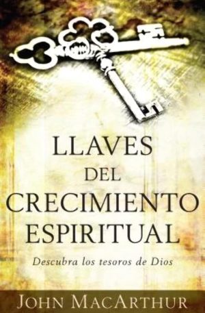 Llaves del crecimiento espiritual: Descubre los tesoros de Dios (Spanish Edition)