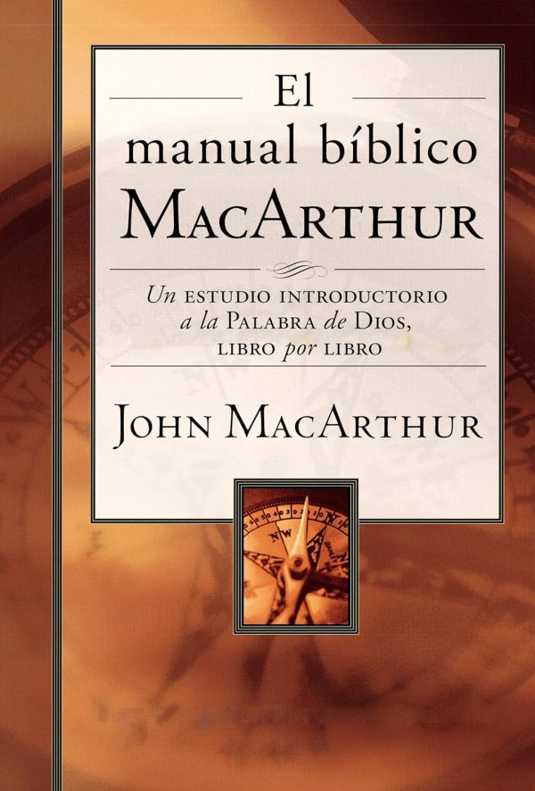 El manual bíblico MacArthur: Un estudio introductorio a la Palabra de Dios, libro por libro (Spanish Edition)